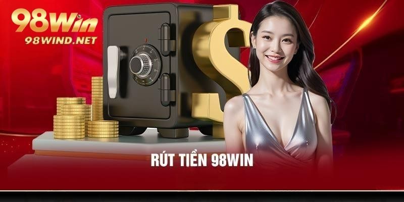 Rút Tiền 98WIN